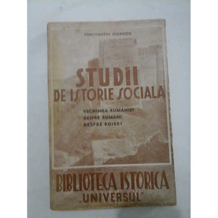  STUDII DE ISTORIE SOCIALA - COSTANTIN  GIURESCU